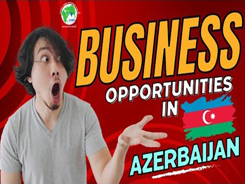Business Opportunities in Azerbaijan